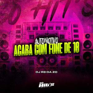 Automotivo Acaba Com Fone de 10