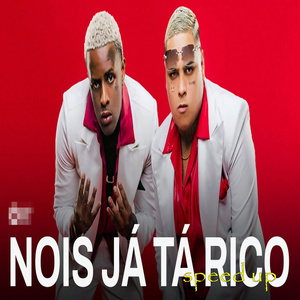 Nois Já Tá Rico (Speed Up)