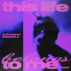 This Life (Belongs To Me)