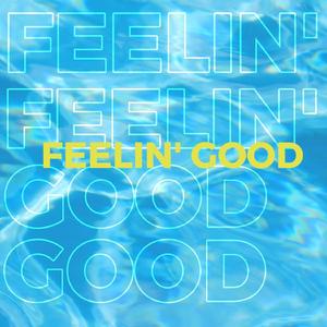 Feelin' Good