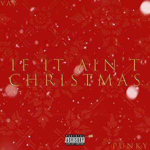 If It Ain't Christmas (feat. Punky the Singer)