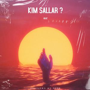 kim sallar ?