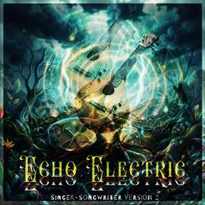 Echo Electric (Singer-Songer Version 2)