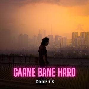 Gaane Bane Hard