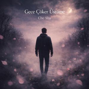 Gece çöker üstüme