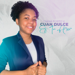 Cuan Dulce Es Tu Amor
