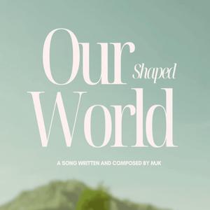 Our Shaped World V2
