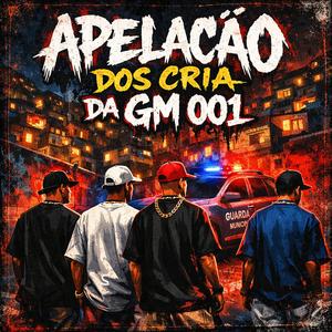 APELAÇÃO DOS CRIA DA GM 001 (feat. DJ BRYAN DA GM)
