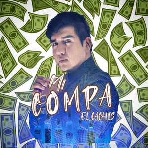 Mi Compa el Cachis