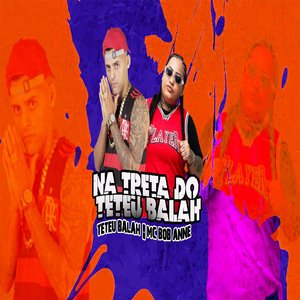 Na Treta do Teteu Balah