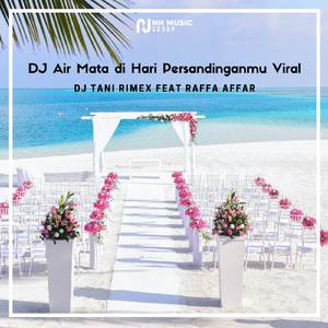 DJ Air Mata di Hari Persandinganmu Viral