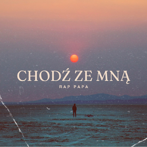 Chodź ze mną