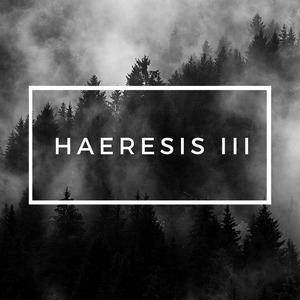 Haeresis III