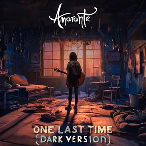 One Last Time (Dark Version)