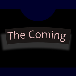 The Coming