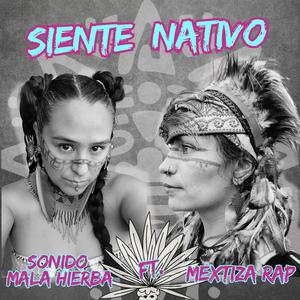 Siente Nativo (feat. Mextiza Rap)