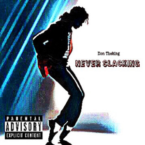 Never Slacking (Clean Version)