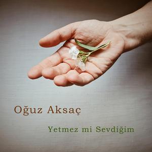 Yetmez mi Sevdiğim