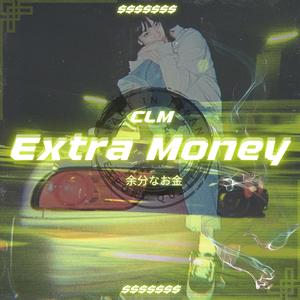 Extra Money (Ultra Slowed Version)