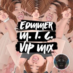 M.I.C. (Edmmer VIP Mix)