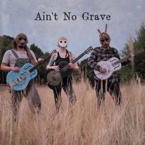 Ain't No Grave (feat. David & the Devil & Kaspar 'Berry' Rapkin)