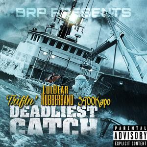 Deadliest Catch (feat. Lulbearrubberband & Kapo5900)