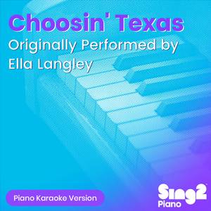 Choosin' Texas (Originally Performed by Ella Langley) (Piano Karaoke Version)