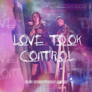 Love Took Control (Club EchoStorms Remix Radio Edit)