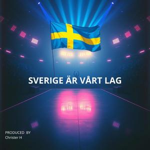 SVERIGE ÄR VÅRT LAG