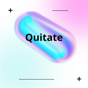 Quitate