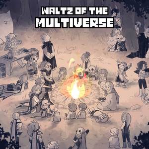 Waltz of the Multiverse (From "Underverse")