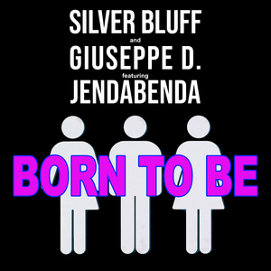 Born to Be (Silver Bluff Mix)