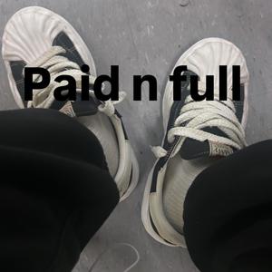Paid N Full
