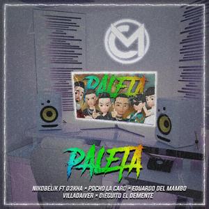 Paleta (feat. D3kha, Pocho la Caro, Dieguito el Demente & Eduardo Del Mambo)
