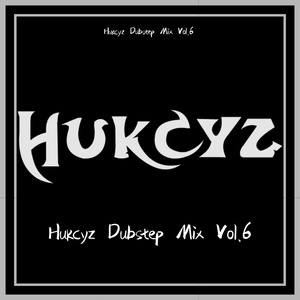 Hukcyz Dubstep Mix Vol.6