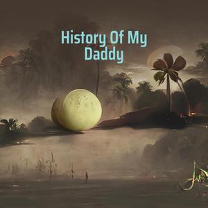 History of My Daddy