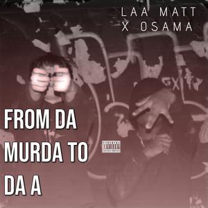 From Da Murda To Da A (feat. Osama)
