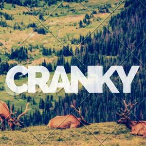CRANKY
