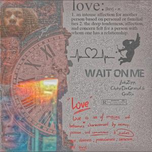 Wait On Me (feat. ChinoDaGrand, GodRa & Twino)