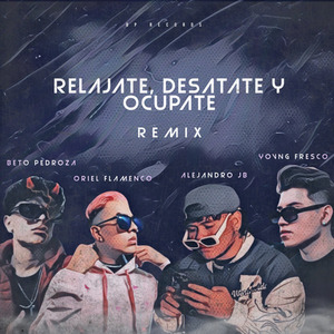Relájate, Desátate y Ocúpate (Remix)