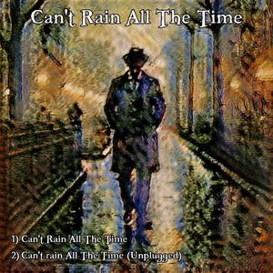 Can't Rain All The Time (Unplugged)