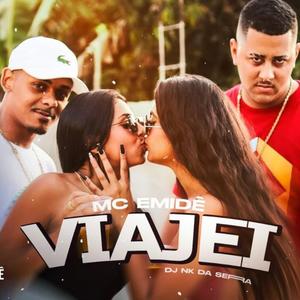 Viajei (feat. Dj Nk da Serra)