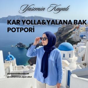 Kar Yolla & Yalana Bak Potpori