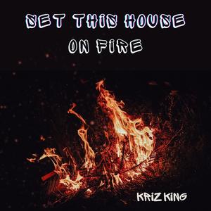 Set this House on Fire