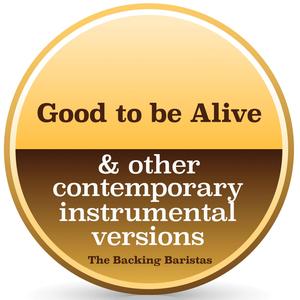 Good to Be Alive (Instrumental Version)
