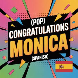 Monica Congratulations Song (Pop) [Spanish]
