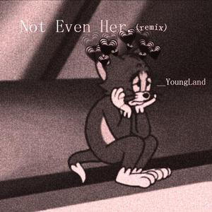 Shiloh-Not Even Her（YoungLand remix）
