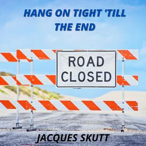Hang on Tight 'Till the End