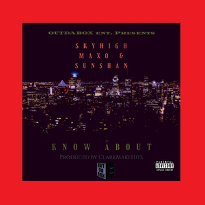 Know About (feat. Maxo & Sunshan)