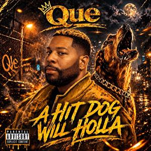 A Hit Dog Will Holla